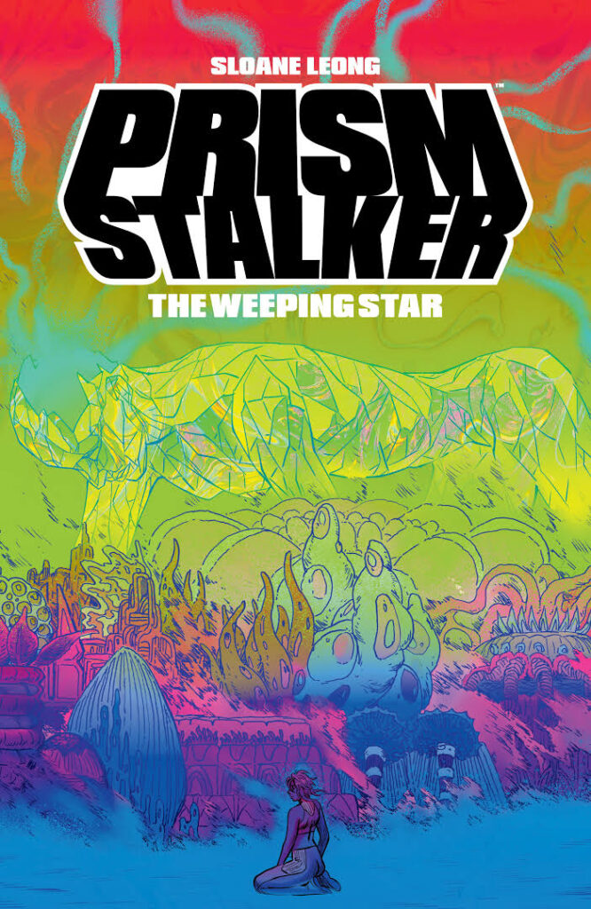 The cover of Prism Stalker: The Weeping Star that shows a being made of crystalline structure leaning over a world make up of neon colors. At the bottom, a person sits before the majesty of it all, paused in knowing. Art by Sloane Leong