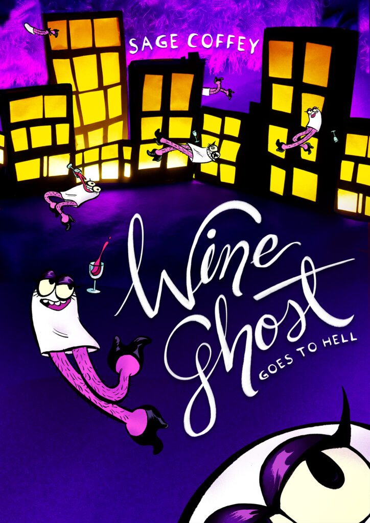 A pink and purple cover with tall buildings lit up in yellow shows Wine Ghost, an almost-typical sheet ghost with long pink, hairy legs and high heels, dancing, drinking, and floating away. The text reads: Wine Ghost Goes to Hell. Cover art by Sage Coffey