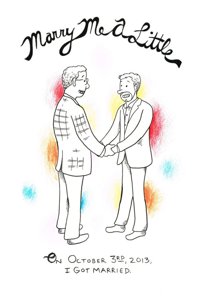 A full page comic spread with the title of the comic at the top in cursive: Marry Me a Little. The illustration shows two men holding hands in suits with bursts of color behind them. At the bottom the text reads: On October 3rd, 2013, I got married.