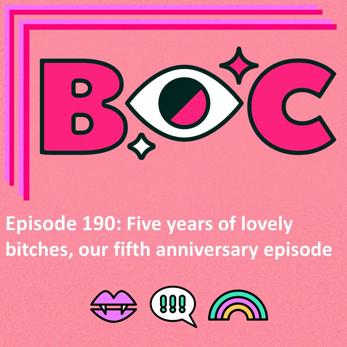 Episode 190: Five years of lovely bitches